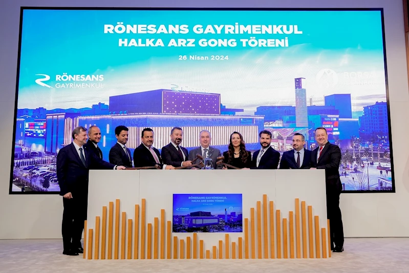 Borsa İstanbul’da gong Rönesans Gayrimenkul Yatırım için çaldı

