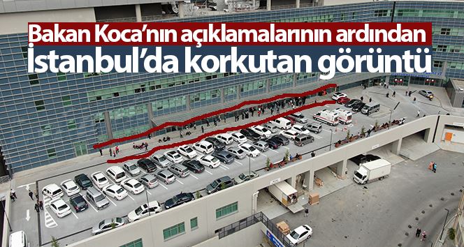(Özel) Bakan Koca’nın açıklamalarının ardından İstanbul’da korkutan görüntü