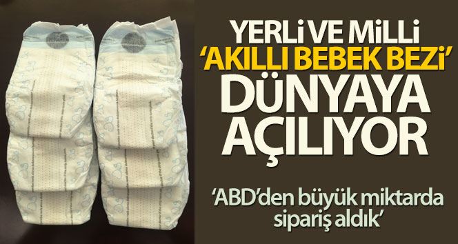 (Özel) Yerli ve milli ‘Akıllı Bebek Bezi’ dünyaya açılıyor