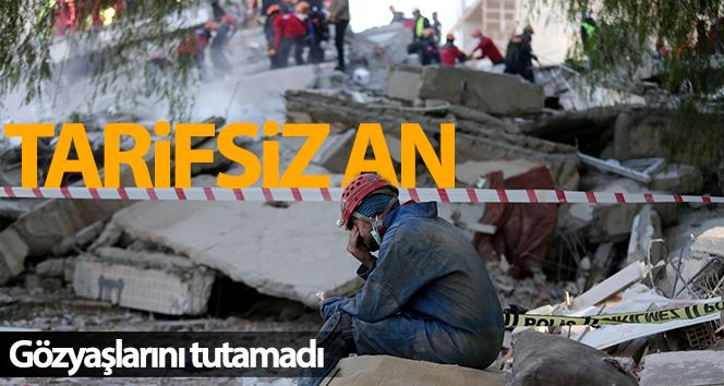 İzmir depreminde arama kurtarma personeli gözyaşlarını tutamadı