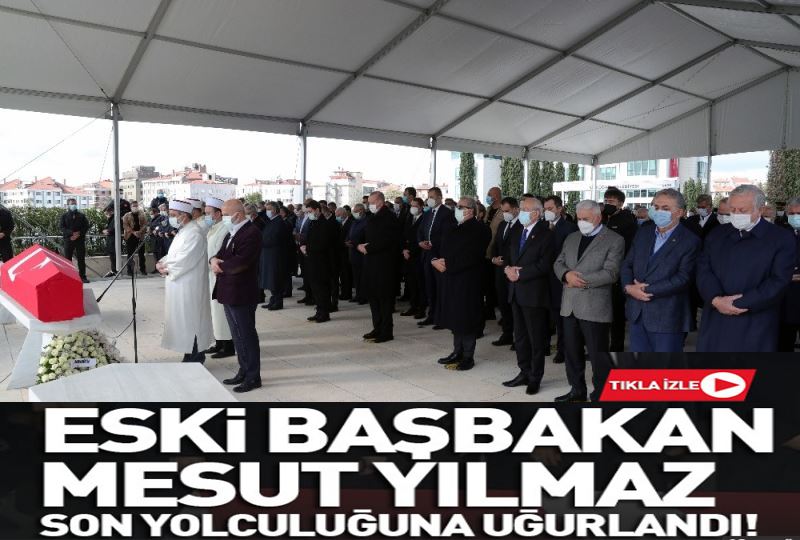 Eski Başbakan Mesut Yılmaz, son yolculuğuna uğurlandı