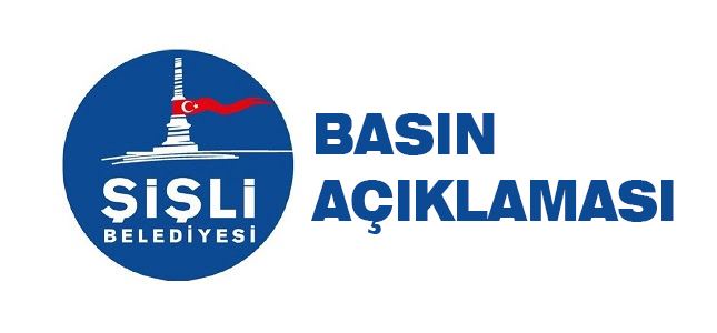 Şişli Belediyesinden Basın Açıklaması