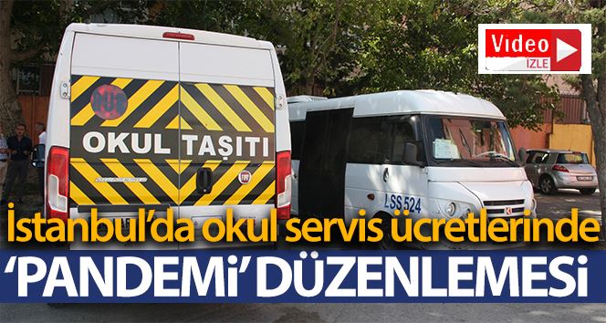 İstanbul’da okul servis ücretlerinde ‘pandemi’ düzenlemesi