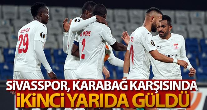 UEFA Avrupa Ligi: Karabağ: 2 - DG Sivasspor: 3 (Maç sonucu)