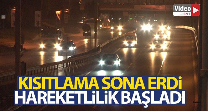 İstanbul’da sokağa çıkma kısıtlamasının sona ermesiyle yollarda hareketlilik başladı
