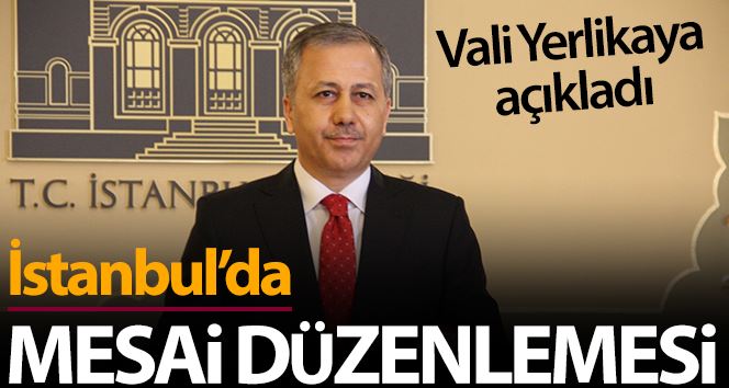 Vali Ali Yerlikaya İstanbul için alınan yeni kararları açıkladı