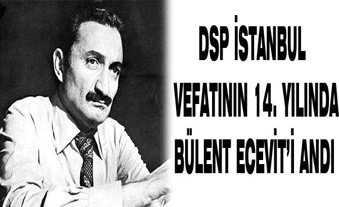 DSP İstanbul ölüm yıldönünde Bülent Ecevit