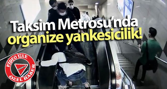 (Özel) Taksim Metrosu’nda organize yankesicilik kamerada