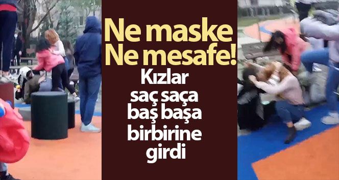 Ne maske ne mesafe...Kızlar saç saça baş başa böyle birbirine girdi