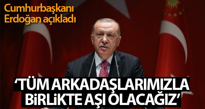 Cumhurbaşkanı Erdoğan, “Aşı olacağımı açıklamıştım. Tüm vatandaşlarımı bu hassasiyete davet ediyorum”