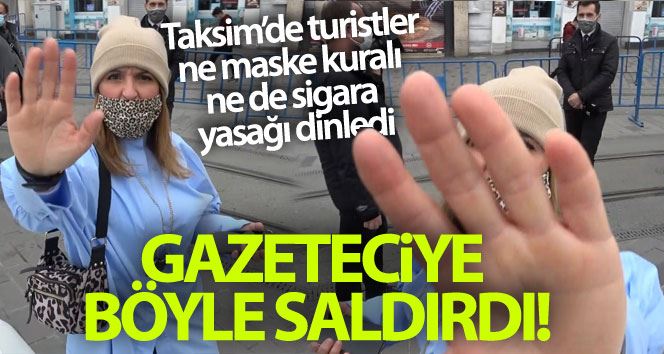 (Özel) Taksim’de kadın turist gazeteciye saldırdı, o anlar kamerada