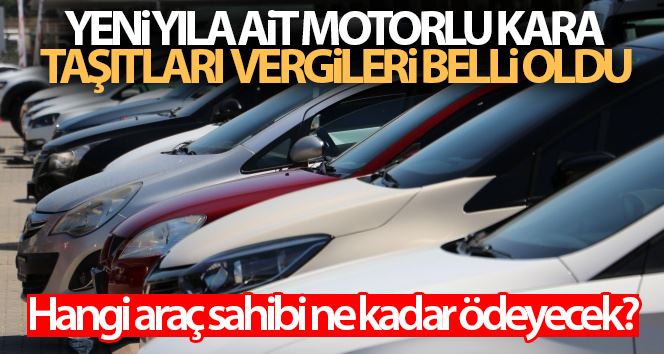 Yeni yıla ait motorlu kara taşıtları vergileri belli oldu