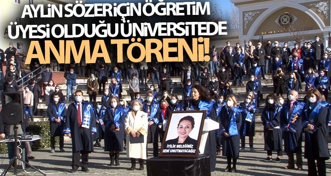 Aylin Sözer için öğretim üyesi olduğu üniversitede anma töreni düzenlendi