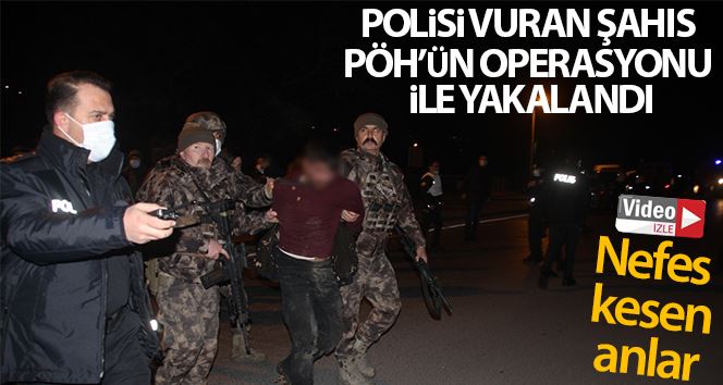 Polisi vuran şahıs PÖH