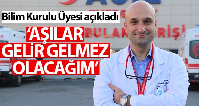 Bilim Kurulu Üyesi Kayıpmaz: “Aşılar ülkemize gelir gelmez bu aşıları olacağım”