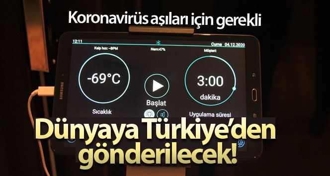 Koronavirüs aşıları için gerekli olan eksi 70 derece ultra soğutucular dünyaya Türkiye’den gönderilecek