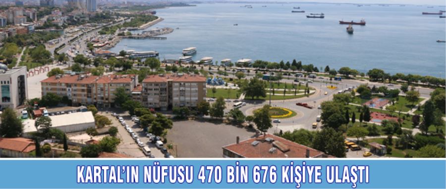 Kartal’ın nüfusu 470 bin 676 kişiye ulaştı