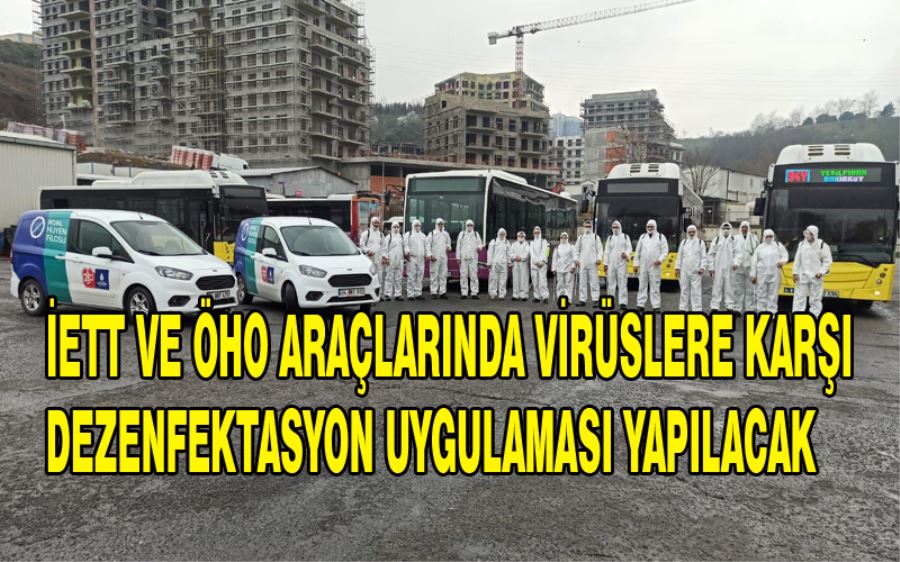 İBB Toplu Taşıma Araçlarını Dezenfekte Ediyor