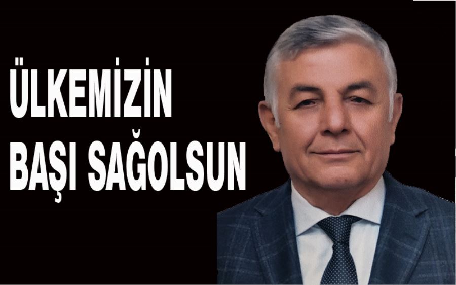 Ülkemizin Başı Sağolsun