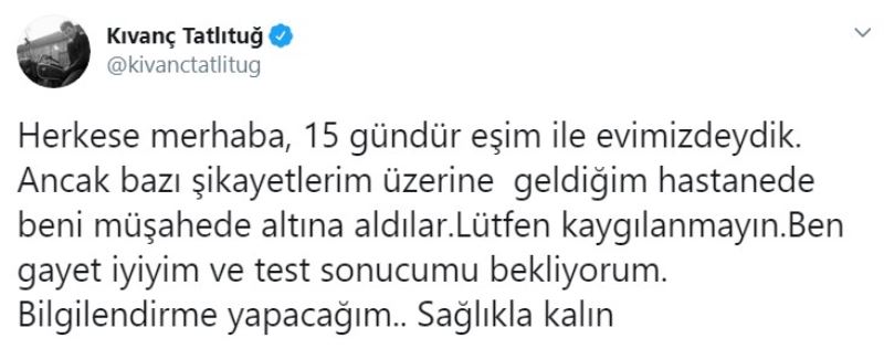 Ünlü oyuncu Kıvanç Tatlıtuğ: ”Gayet iyiyim ve test sonucumu bekliyorum”
