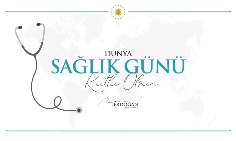 Cumhurbaşkanı Erdoğan’dan Dünya Sağlık Günü paylaşımı
