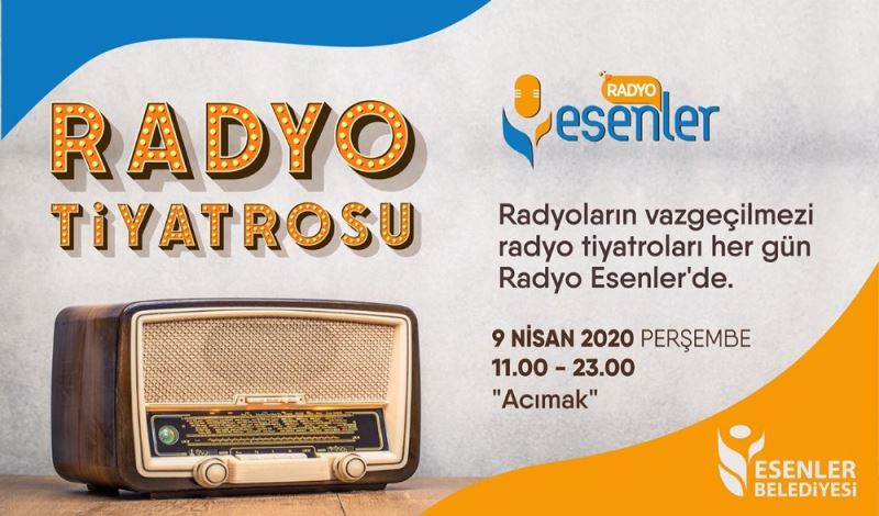 Esenler’de radyo tiyatroları evlerde
