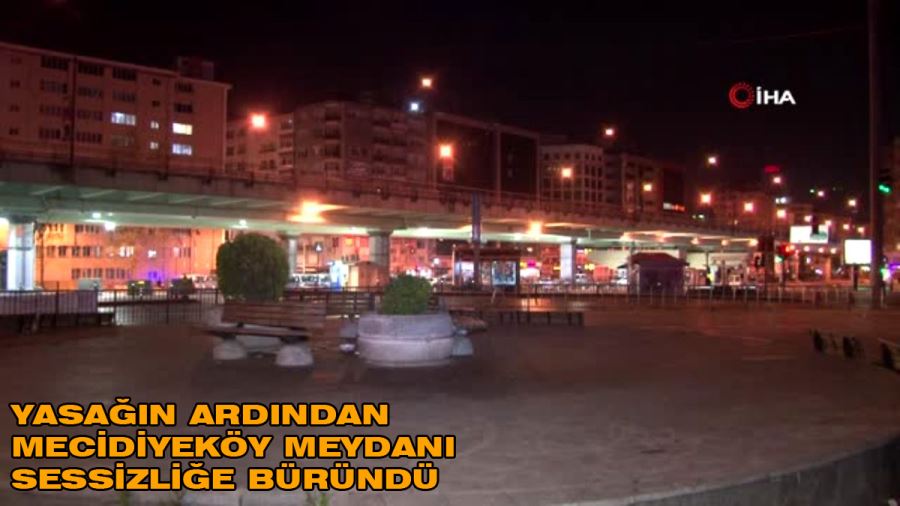 3 günlük sokağa çıkma kısıtlamasının ardından Mecidiyeköy Meydanı sessizliğe büründü