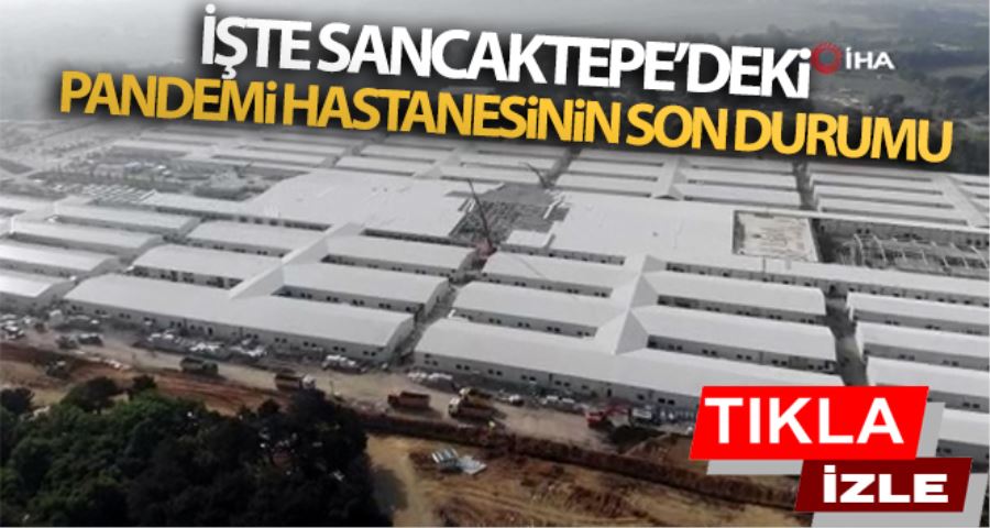 Sancaktepe’de yapımı devam eden pandemi hastanesinin inşaat çalışmalarında son durum havadan görüntülendi