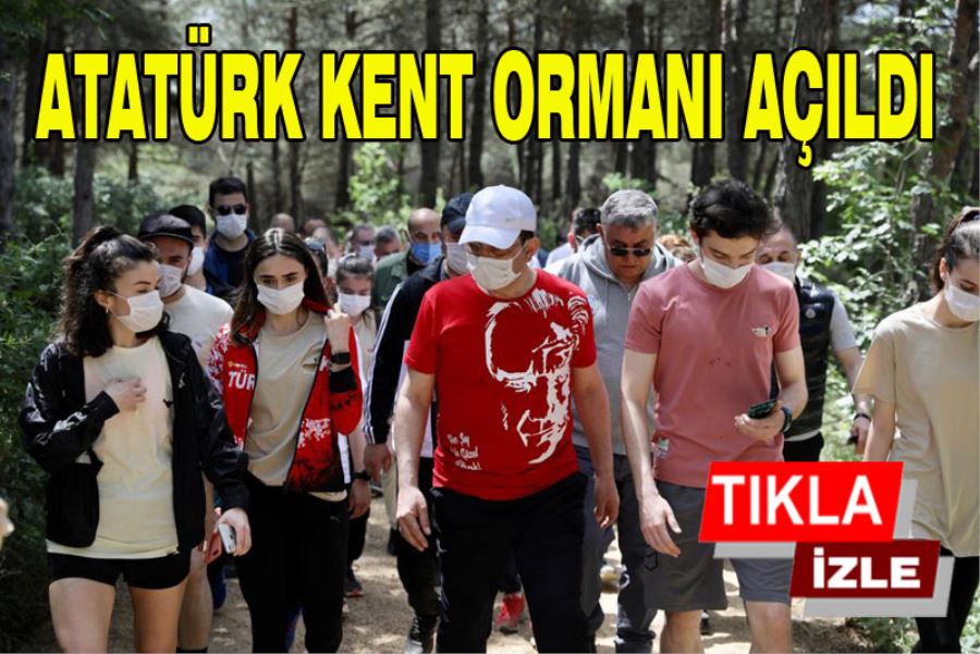 Atatürk Kent Ormanı Hizmete Açıldı