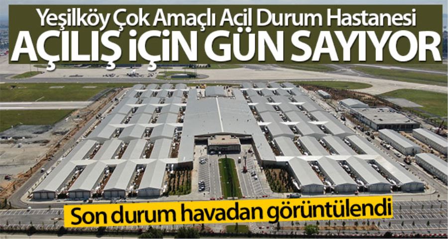 Yeşilköy Çok Amaçlı Acil Durum Hastanesi açılış için gün sayıyor