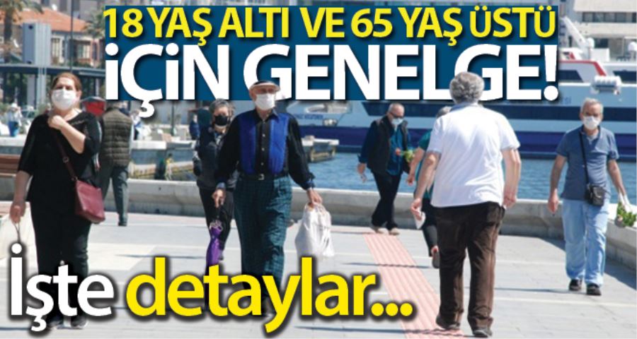 İçişleri Bakanlığından 18 yaş altı ve 65 yaş üstü için genelge