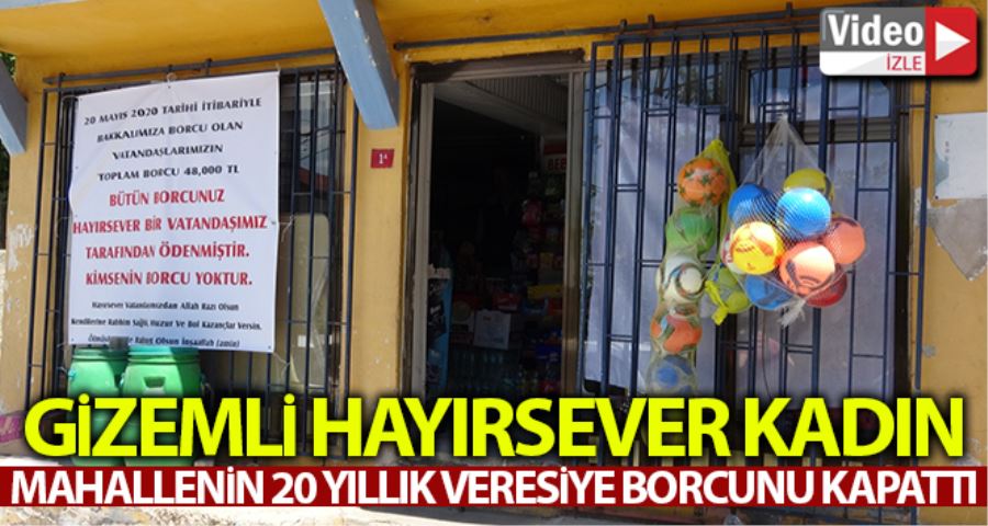 (ÖZEL) Gizemli hayırsever kadın mahallelinin 20 yıllık veresiye borcunu kapattı