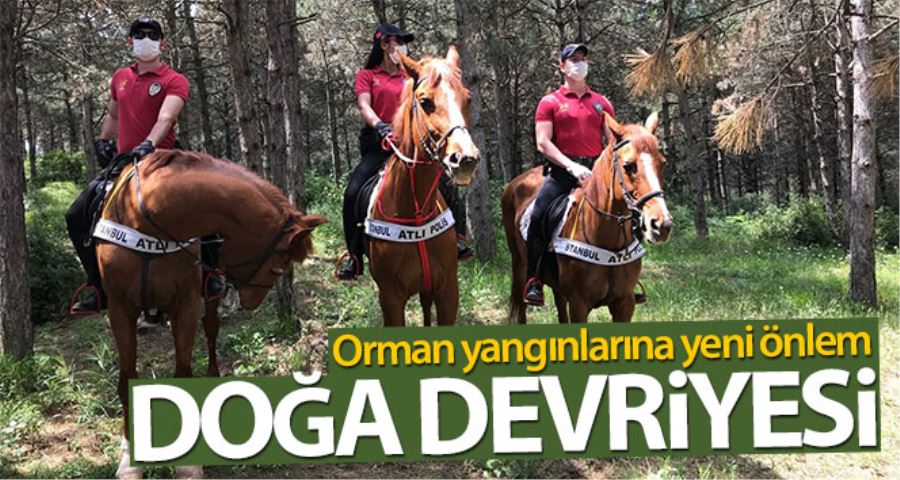 Orman yangınlarına yeni önlem “Doğa Devriyesi”