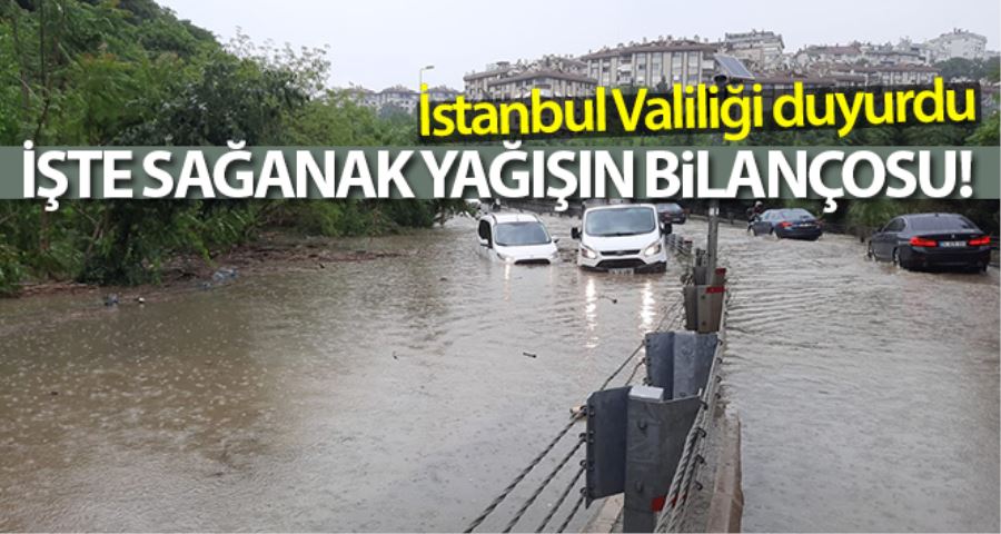 İstanbul Valiliği sağanak yağış ve fırtınanın bilançosunu açıkladı