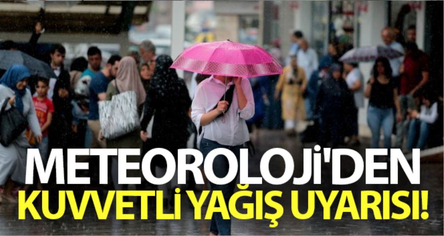 Meteoroloji’den İstanbul için kuvvetli yağış uyarısı