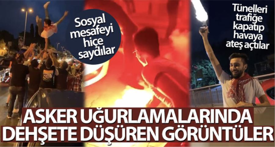 (Özel) İstanbul’da asker uğurlamalarında dehşete düşüren görüntüler