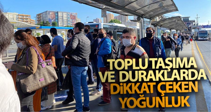 İstanbul’da toplu taşıma araçlarında ve duraklarda dikkat çeken yoğunluk