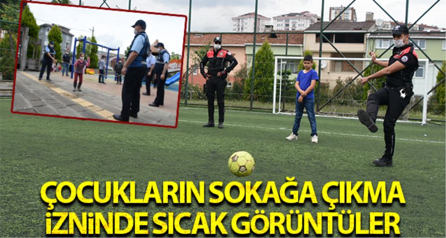 Çocuklar sokağa çıkma izinlerinde polis ve zabıta ekipleriyle futbol oynadılar, ip atladılar