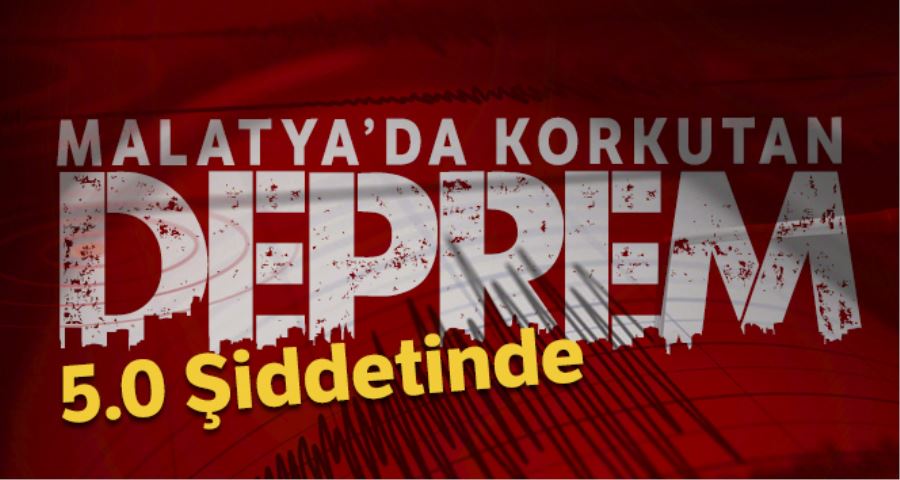 Son Depremler: Malatya