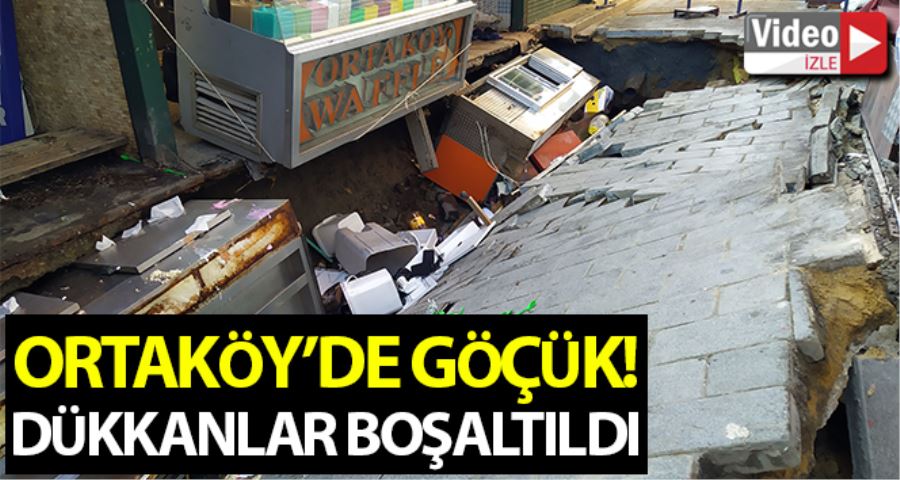 Ortaköy’deki göçükte dükkanı boşaltan esnaf: “Tam sezon açıldı, böyle üzücü bir olay gerçekleşti”