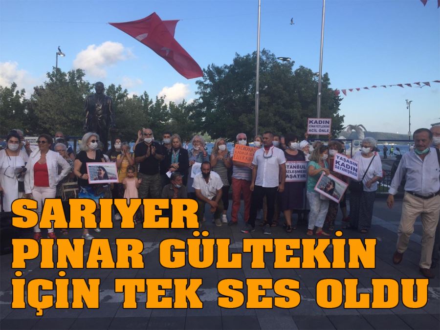 Sarıyer Pınar Gültekin için tek ses oldu