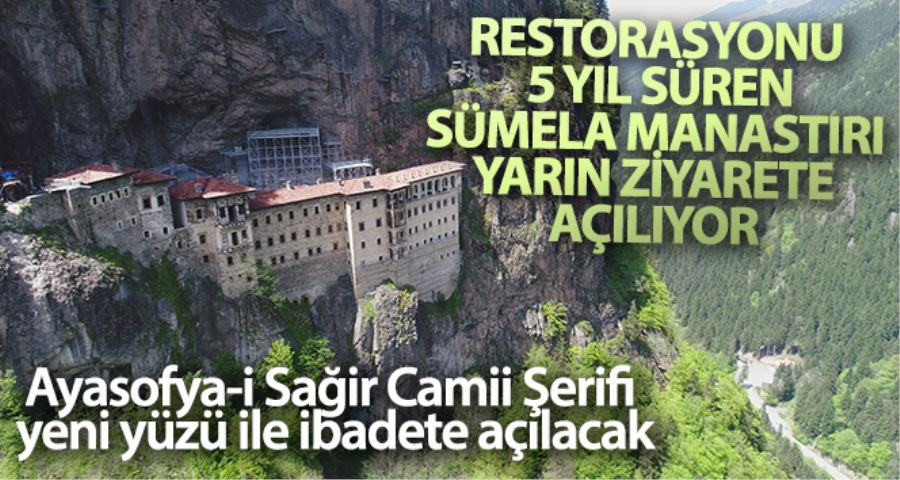 Restorasyonu 5 yıl süren Sümela Manastırı yarın ziyarete açılıyor