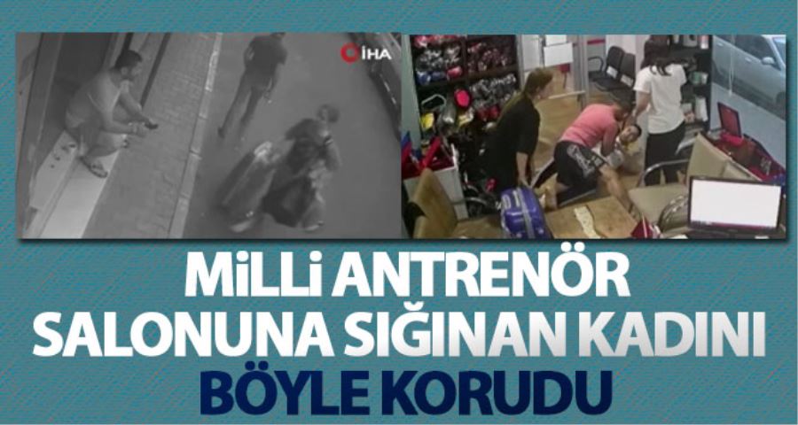 (Özel) Milli antrenör salonuna sığınan kadına böyle sahip çıktı