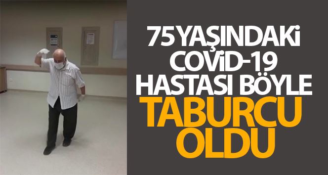 75 yaşındaki Covid-19 hastası böyle taburcu oldu