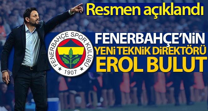 Fenerbahçe Erol Bulut’u resmen açıkladı