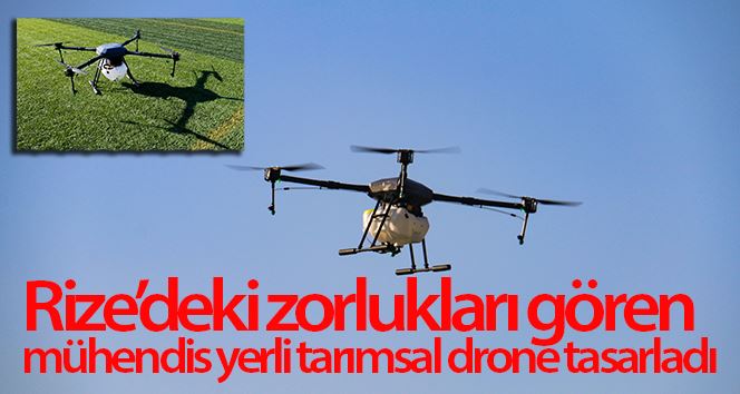 (Özel) Rize’deki zorlukları gören mühendis yerli tarımsal drone tasarladı