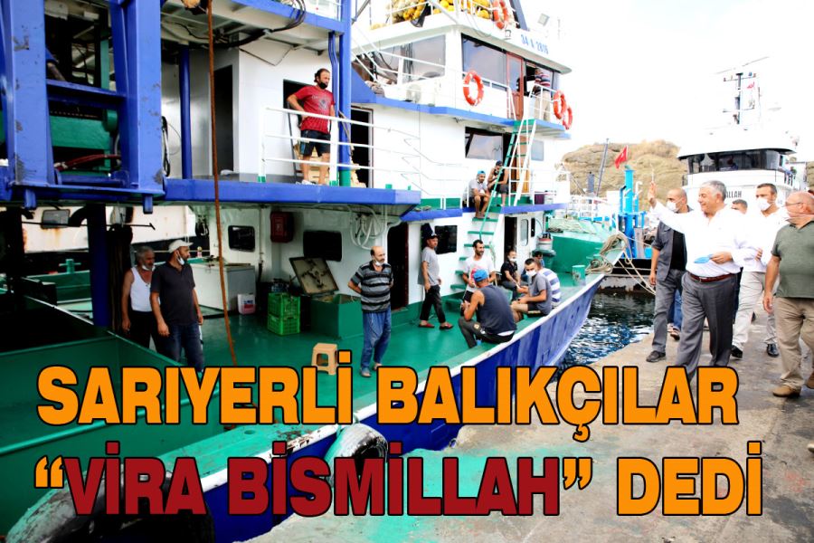 Sarıyerli Balıkçılar “VİRA BİSMİLLAH” dedi