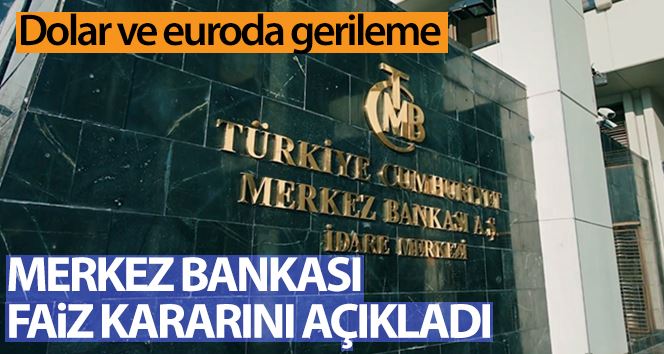 Faiz kararı sonrasında dolar ve euroda geri çekilme yaşanıyor