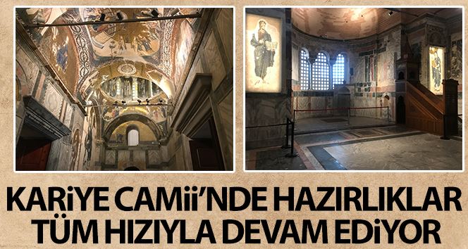 Kariye Cami’deki hazırlıklar sürüyor