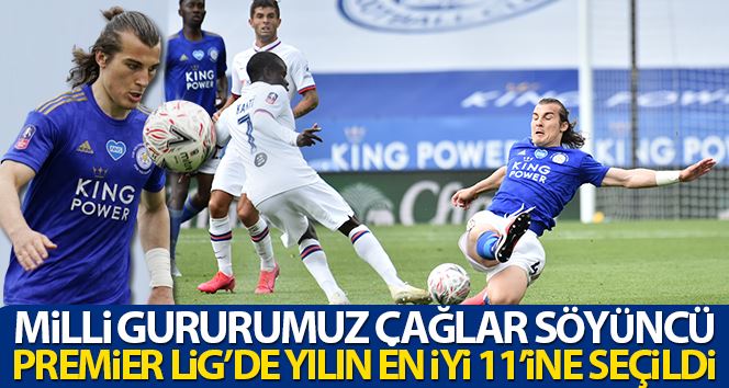 Çağlar Söyüncü Premier Lig’de yılın en iyi 11’ine seçildi